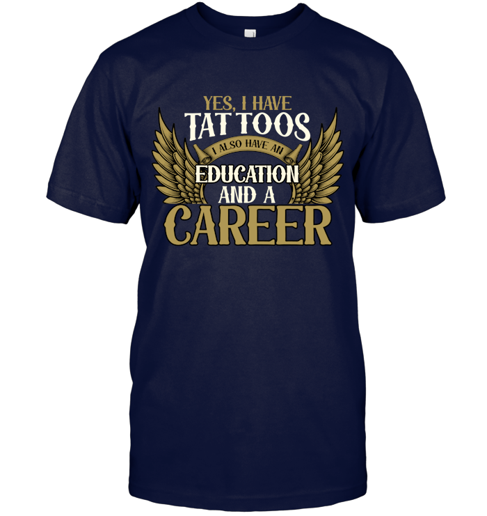 Yes, I have tattoos, I also have an education and a career!