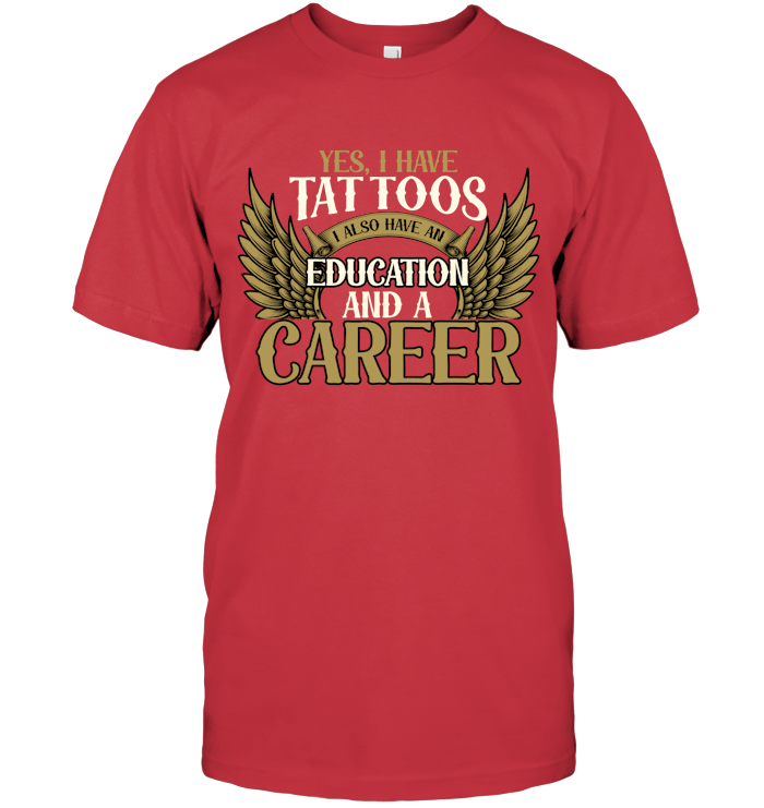 Yes, I have tattoos, I also have an education and a career!