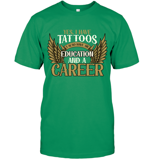 Yes, I have tattoos, I also have an education and a career!