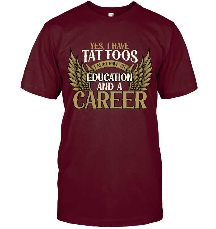 Yes, I have tattoos, I also have an education and a career!