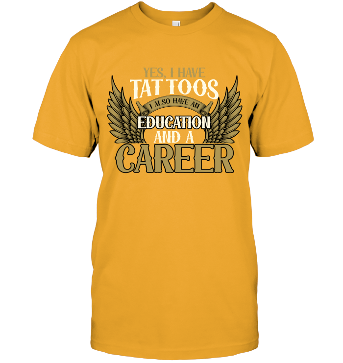 Yes, I have tattoos, I also have an education and a career!