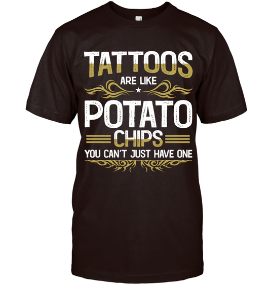 Tattoos are like potato chips, You can’t just have one
