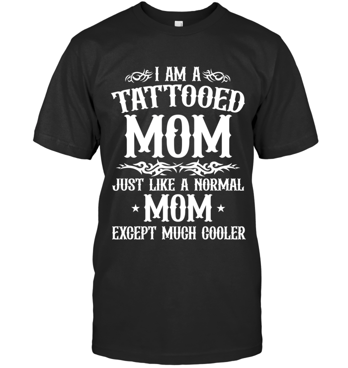 I am a tattooed mom, just like a normal mom, except much cooler